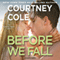 Before We Fall: The Beautifully Broken Series: Book 3 (Unabridged) audio book by Courtney Cole