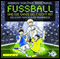 Fuball und die ganze Welt kickt mit audio book by Irene Margil, Andreas Schlter