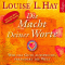 Die Macht Deiner Worte. Wer das Gute ausspricht, verndert die Welt audio book by Louise L. Hay