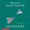 Geschenkt audio book by Daniel Glattauer