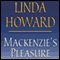 Mackenzie's Pleasure (Unabridged)