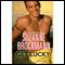 Get Lucky (Unabridged) audio book by Suzanne Brockmann