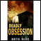 Deadly Obsession (Unabridged) audio book by Katie Reus