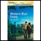Waters Run Deep (Unabridged) audio book by Liz Talley