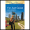 For Just Cause (Unabridged) audio book by Kara Lennox