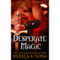 Desperate Magic: The Chronicles of Arandal, Book 3 (Unabridged) audio book by Rebecca York