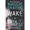 Wake to Darkness (Unabridged) audio book by Maggie Shayne