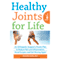 Healthy Joints for Life: An Orthopedic Surgeon's Proven Plan to Reduce Pain and Inflammation, Avoid Surgery and Get Moving Again (Unabridged)