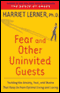 Fear and Other Uninvited Guests: Tackling the Anxiety, Fear, and Shame That Keeps Us from Optimal Living audio book by Harriet Lerner, Ph.D