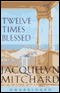 Twelve Times Blessed audio book by Jacquelyn Mitchard