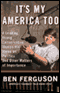 It's My America Too: A Leading Young Conservative Shares His Views on Politics and Other Matters