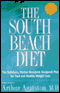 The South Beach Diet: The Delicious, Doctor-Designed, Foolproof Plan for Fast and Healthy Weight Loss audio book by Arthur Agatston, M.D.