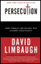 Persecution: How Liberals Are Waging War Against Christianity
