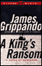 A King's Ransom audio book by James Grippando