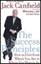 The Success Principles: How to Get From Where You Are to Where You Want to Be audio book by Jack Canfield with Janet Switzer