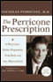 The Perricone Prescription: A Physician's 28-Day Program for Total Body and Face Rejuvenation audio book by Nicholas Perricone, M.D.