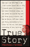 True Story: Murder, Memoir, Mea Culpa