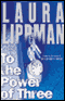 To the Power of Three audio book by Laura Lippman