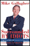 Surrounded By Idiots: Fighting Liberal Lunacy in America (Unabridged) audio book by Mike Gallagher