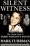 Silent Witness: The Untold Story of Terri Schiavo's Death (Unabridged) audio book by Mark Fuhrman