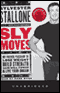 Sly Moves: My Proven Program to Lose Weight, Build Strength, Gain Will Power & Live Your Dream (Unabridged) audio book by Sylvester Stallone with David Hochman