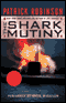Shark Mutiny audio book by Patrick Robinson