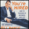 You're Hired: How to Succeed in Business and Life (Unabridged)