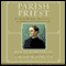 Parish Priest: Father Michael McGivney and American Catholicism (Unabridged) audio book by Douglas Brinkley and Julie Fenster
