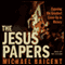The Jesus Papers: Exposing the Greatest Cover-up in History audio book by Michael Baigent