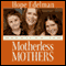 Motherless Mothers: How Mother Loss Shapes the Parents We Become audio book by Hope Edelman