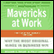 Mavericks at Work