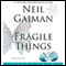 Fragile Things (Unabridged) audio book by Neil Gaiman