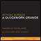 A Clockwork Orange (Unabridged) audio book by Anthony Burgess