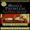 God's Problem: The Bible Fails to Answer Our Most Important Question - Why We Suffer (Unabridged) audio book by Bart D. Ehrman