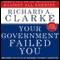Your Government Failed You: Breaking the Cycle of National Security Disasters audio book by Richard A. Clarke