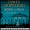 Born to Run (Unabridged) audio book by James Grippando