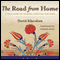 The Road from Home: A True Story of Courage, Survival and Hope (Unabridged)