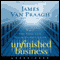 Unfinished Business: What the Dead Can Teach Us About Life (Unabridged) audio book by James Van Praagh