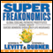 SuperFreakonomics (Unabridged) audio book by Steven D. Levitt, Stephen J. Dubner