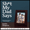 Sh-t My Dad Says (Unabridged) audio book by Justin Halpern