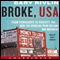 Broke, USA: From Pawnshops to Poverty, Inc. - How the Working Poor Became Big Business (Unabridged) audio book by Gary Rivlin