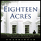 Eighteen Acres: A Novel (Unabridged) audio book by Nicolle Wallace