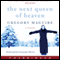 The Next Queen of Heaven: A Novel (Unabridged) audio book by Gregory Maguire