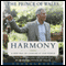 Harmony: A New Way of Looking at Our World (Unabridged) audio book by Charles, HRH The Prince of Wales