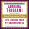 Don't Sing at the Table: Life Lessons from My Grandmothers (Unabridged) audio book by Adriana Trigiani