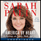 America by Heart: Reflections on Family, Faith, and Flag (Unabridged) audio book by Sarah Palin