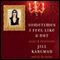 Sometimes I Feel Like a Nut: Essays and Observations (Unabridged) audio book by Jill Kargman