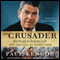 The Crusader: Ronald Reagan and the Fall of Communism (Unabridged) audio book by Paul Kengor