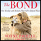 The Bond: Our Kinship with Animals, Our Call to Defend Them (Unabridged)
