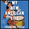 My New American Life: A Novel (Unabridged) audio book by Francine Prose